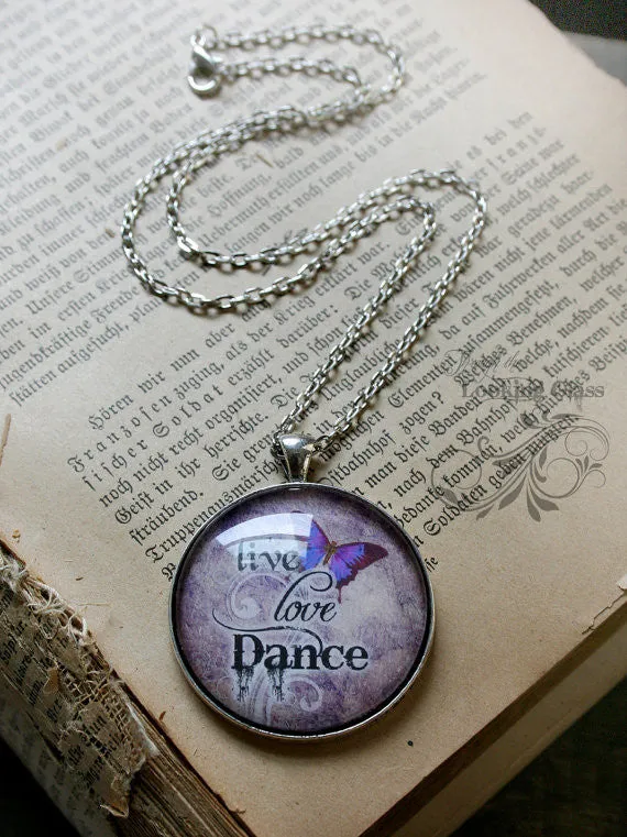 Live Love Dance Looking Glass Pendant