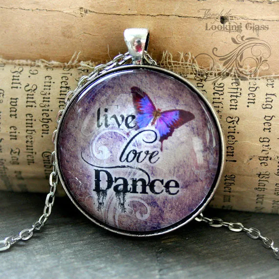 Live Love Dance Looking Glass Pendant