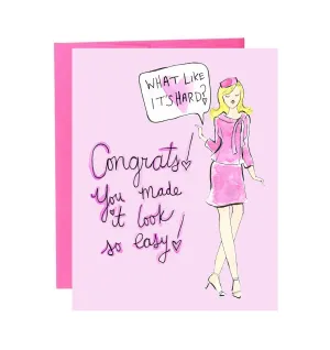 You made it look easy! Legally Blonde Greeting Card